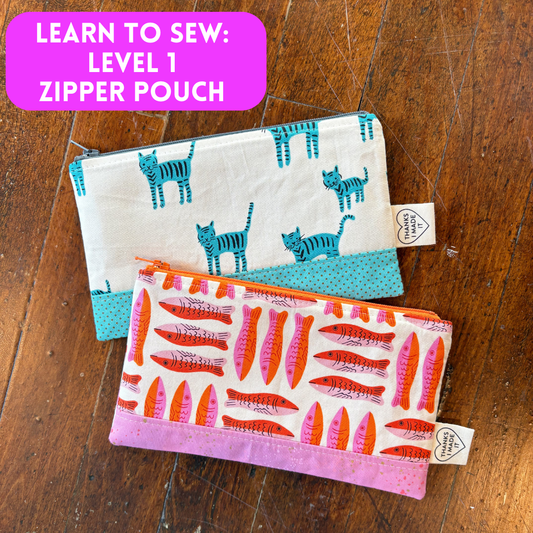 Learn to Sew Level 1: Your First Zipper Pouch Workshop