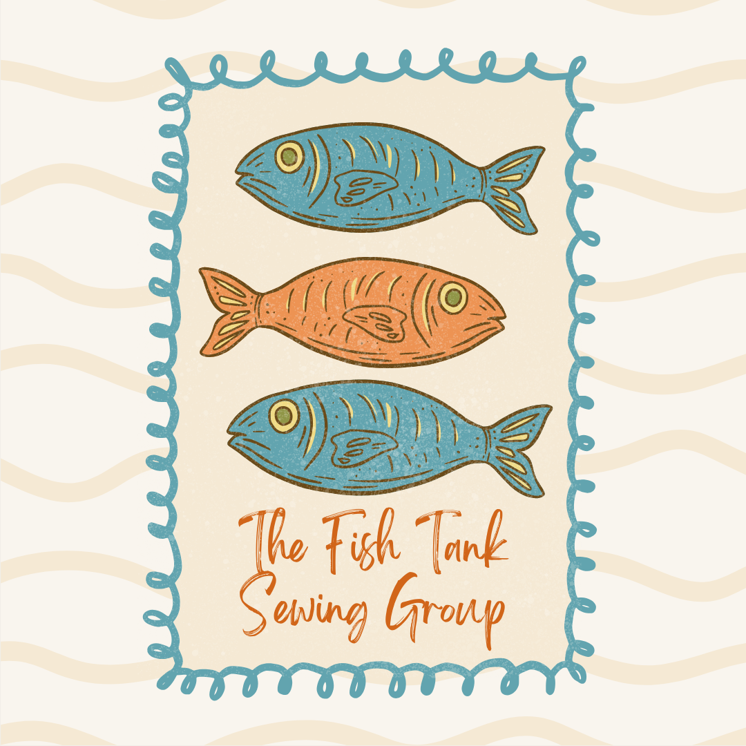 The Fish Tank Sewing Group - Meet Up #1