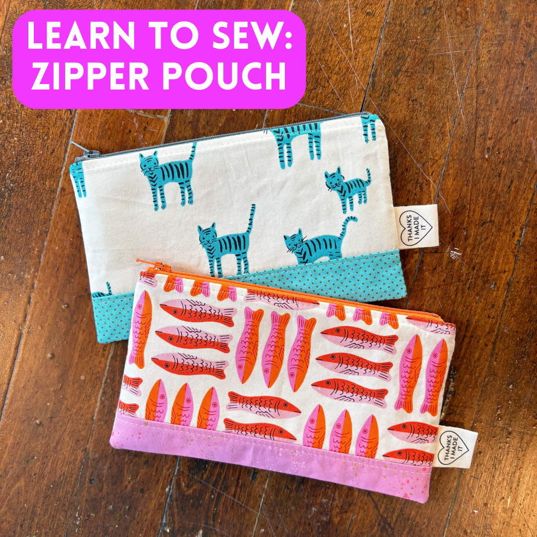 Learn to Sew: Your First Zipper Pouch Workshop