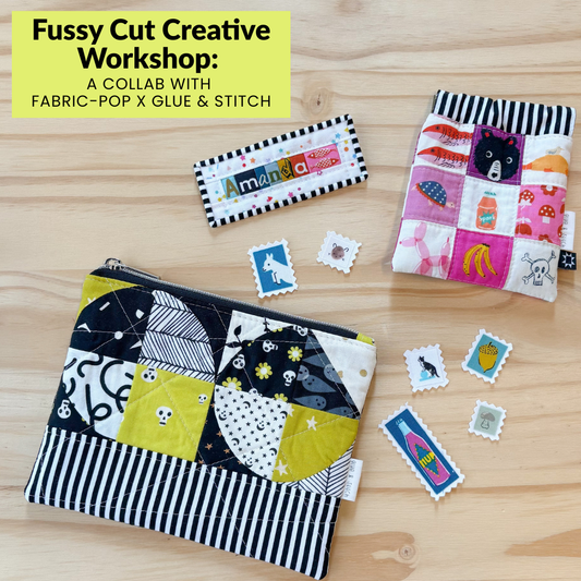 Fussy Cut Creative Workshop: A Collab with Fabric-Pop x Glue & Stitch